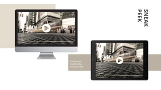 Insert your
multimedia
content here
SNEAK
PEEK
 