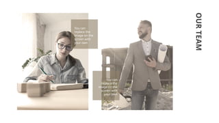 OUR
TEAM
You can
replace the
image on the
screen with
your own
You can
replace the
image on the
screen with
your own
 