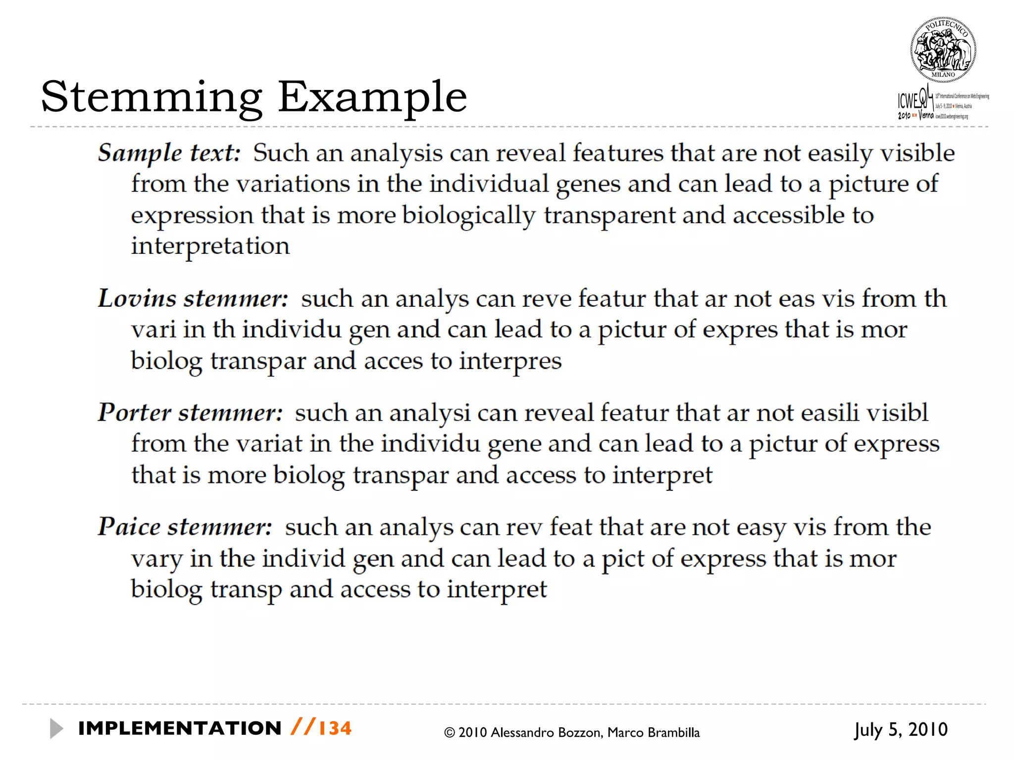 Stemming Example July 5, 2010  © 2010 Alessandro Bozzon, Marco Brambilla IMPLEMENTATION   // 
