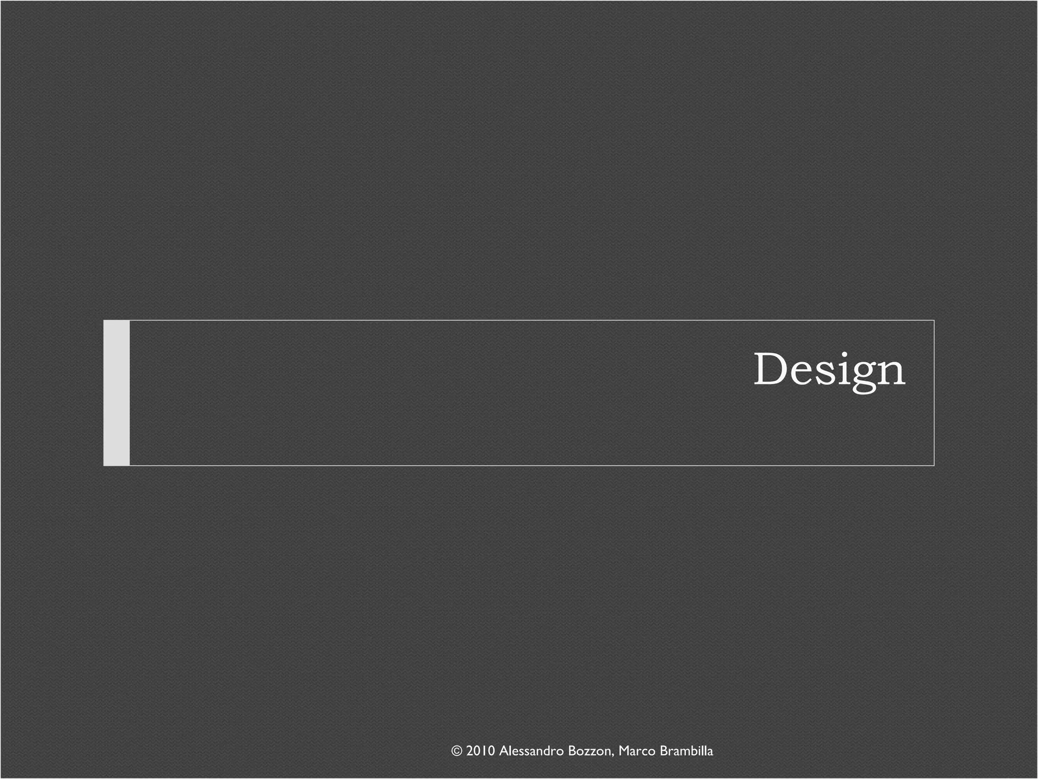 Design © 2010 Alessandro Bozzon, Marco Brambilla 