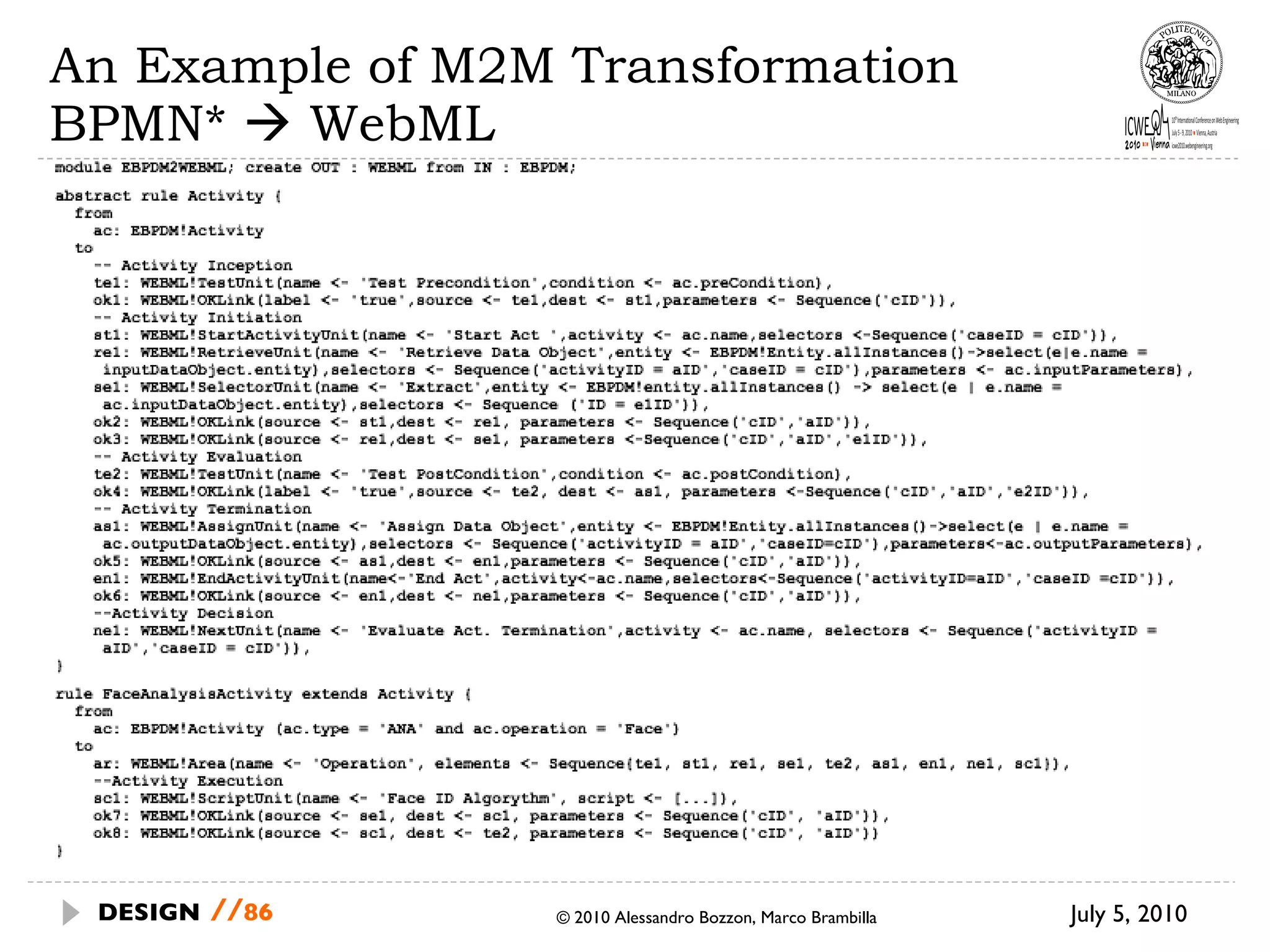 An Example of M2M Transformation BPMN*    WebML July 5, 2010  © 2010 Alessandro Bozzon, Marco Brambilla DESIGN   // 
