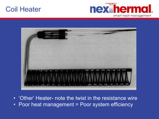 2010 - Renamed Nexthermal to emphasize commitment to heat management solutions worldwide. Location, manufacturing facilities and staff remain the same.- Introduced eheat, energy efficient cartridge heaters
