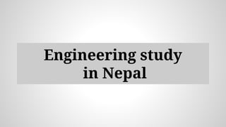 Engineering study
in Nepal
 