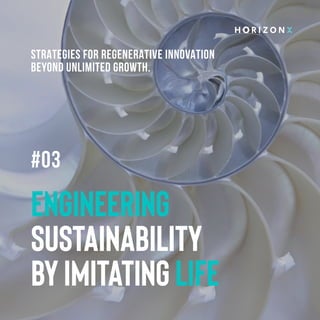 Engineering
life
Sustainability 
by imitating
Strategies for regenerative Innovation 

beyond unlimited growth.
#03
 