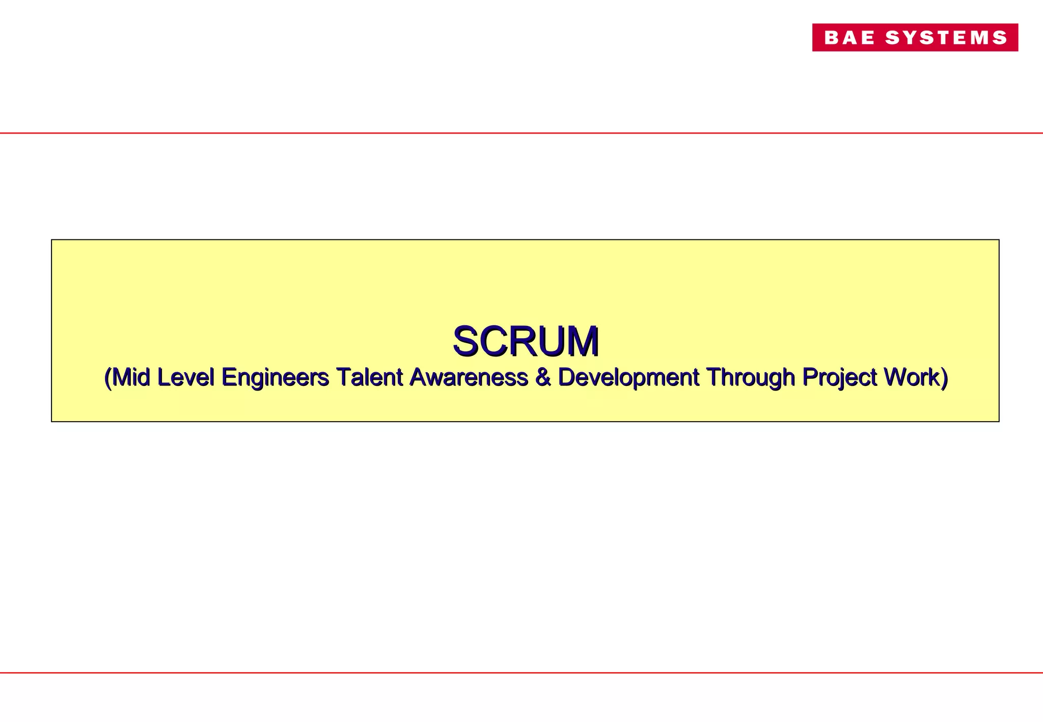 SCRUM (Mid Level Engineers Talent Awareness & Development Through Project Work) 