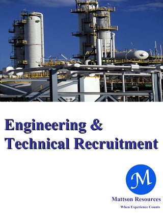 Engineering & Technical Recruitment Mattson Resources When Experience Counts   
