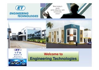 Welcome to
Engineering Technologies
 