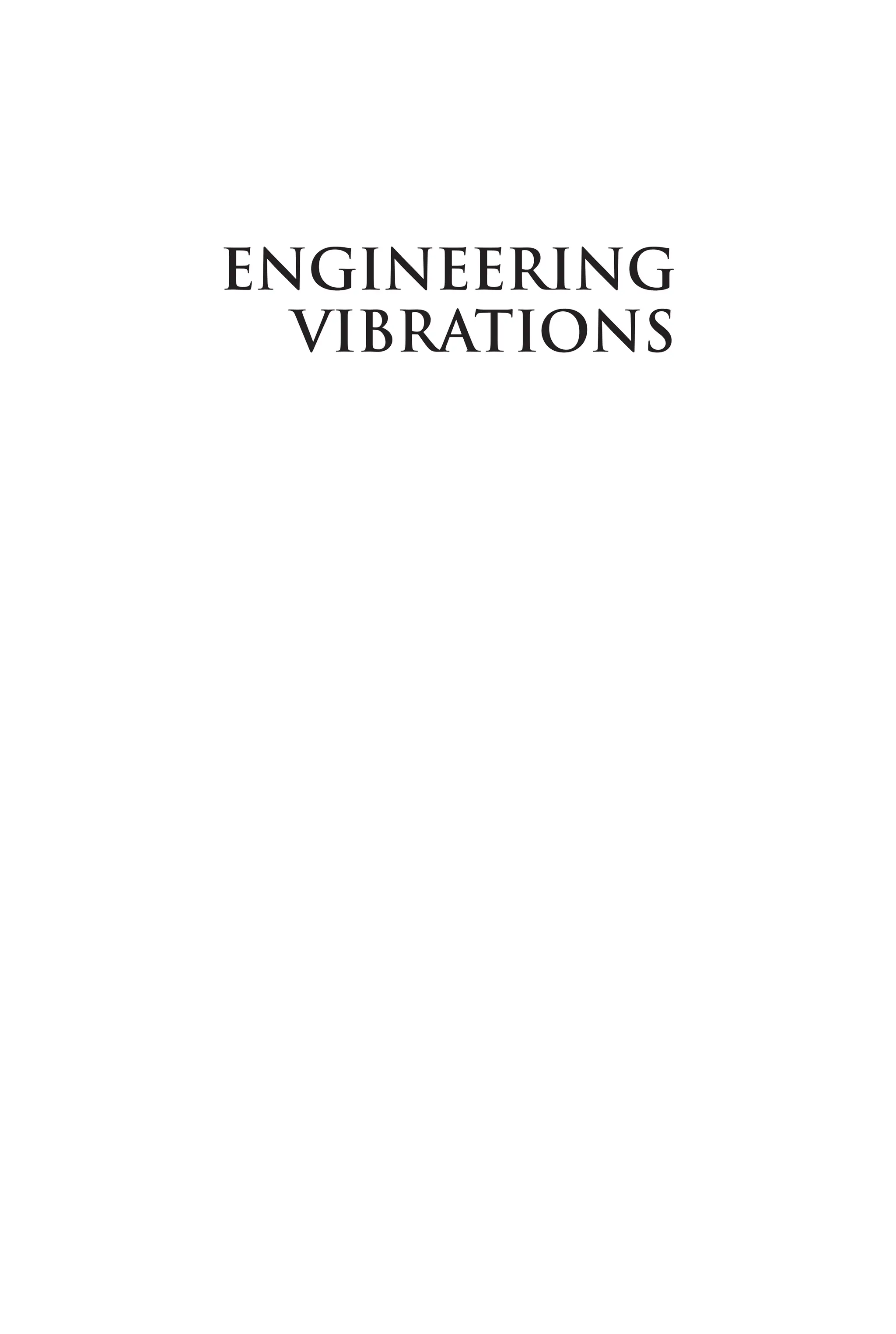 DK802X_half 12/2/05 12:02 PM Page 1
Engineering
Vibrations
Untitled-1 1 12/10/07 12:14:04 PM
 