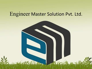 Engineer Master Solution Pvt. Ltd.
 