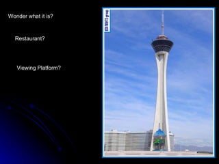 Wonder what it is? Restaurant? Viewing Platform? 