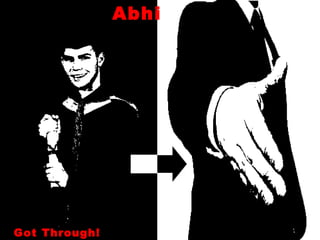 Abhi Got Through! 