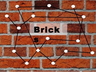 Bricks 