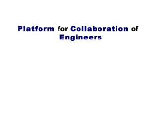 Platform  for  Collaboration  of  Engineers 