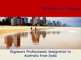 Welcome to Visiting

Engineers Professionals immigration to
Australia from India

 