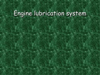 Engine lubrication systemEngine lubrication system
 
