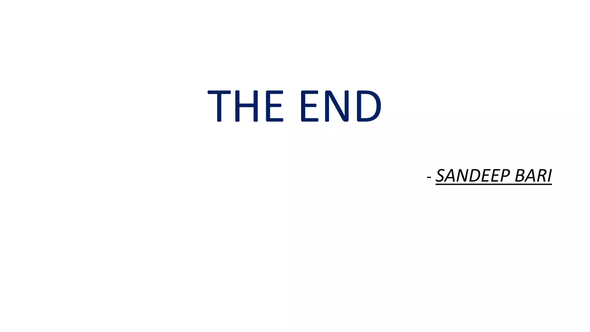 THE END
- SANDEEP BARI
 