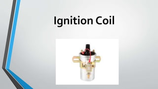 Ignition Coil
 