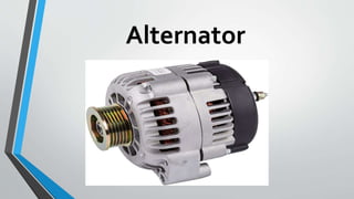 Alternator
 