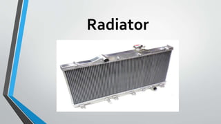 Radiator
 