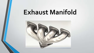 Exhaust Manifold
 