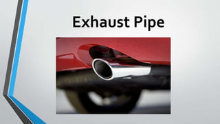 Exhaust Pipe
 