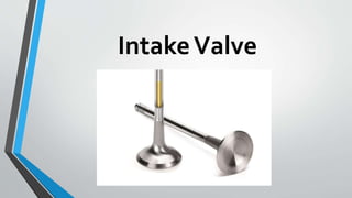 IntakeValve
 