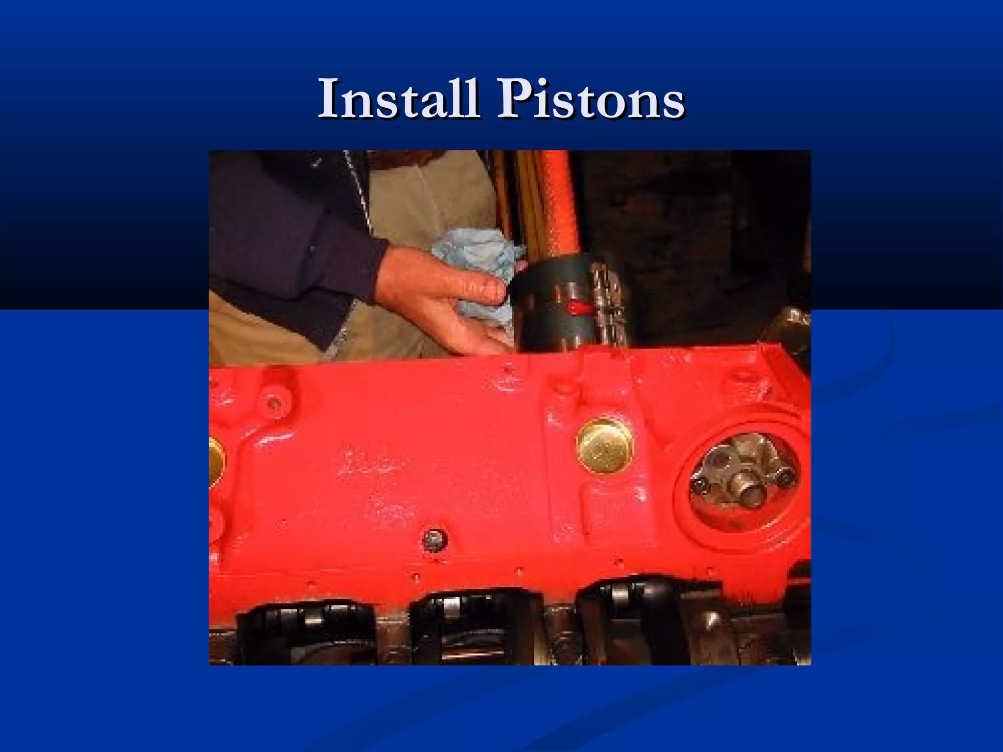 Install PistonsInstall Pistons
 