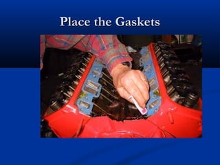 Place the GasketsPlace the Gaskets
 