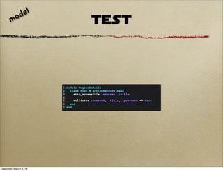 el
        od
       m                TEST




Saturday, March 9, 13
 