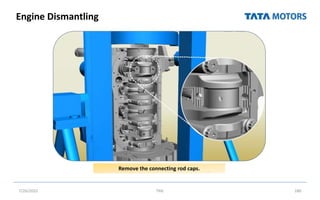 Engine Dismantling
7/26/2022 TML 180
Remove the connecting rod caps.
 