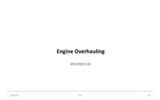 497/4SP/3.0L
Engine Overhauling
7/26/2022 TML 185
 