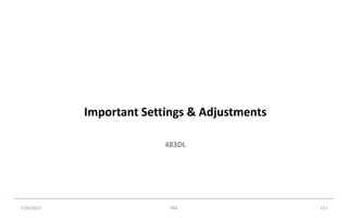 483DL
Important Settings & Adjustments
7/26/2022 TML 211
 