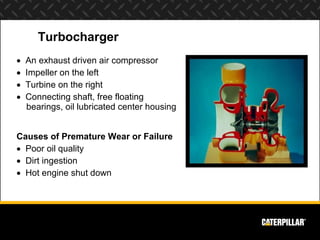 Turbocharger
•   An exhaust driven air compressor
•   Impeller on the left
•   Turbine on the right
•   Connecting shaft, ...