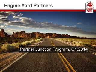 Partner Junction Program
Q1 2014

 