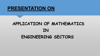 Mathematical Applications Examples Real life application of Enginneering mathematics | PPTX
