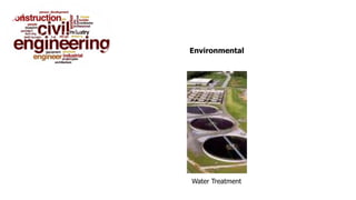 Water Treatment
Environmental
 