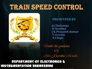 PRESENTED BY
DEPARTMENT OF ELECTRONICS &
INSTRUMENTATION ENGINEERING