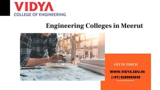 Engineering Colleges in Meerut
(+91) 9289993030
WWW.VIDYA.EDU.IN
GET IN TOUCH
 
