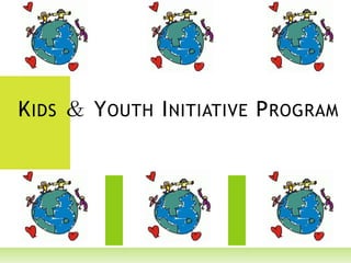 Kids ＆ Youth Initiative Program 