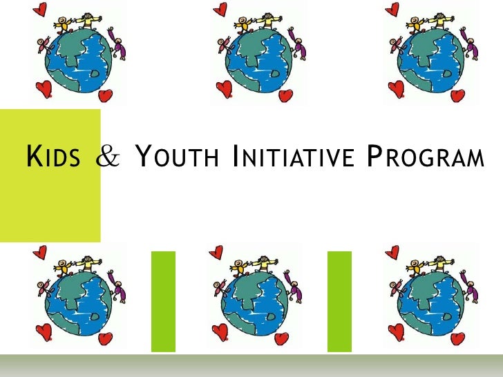 Kids ＆ Youth Initiative Program
