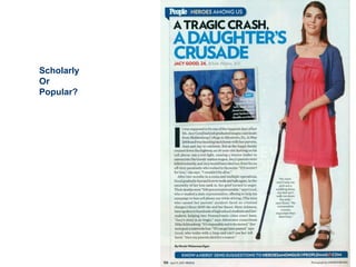 Scholarly
Or
Popular?
 