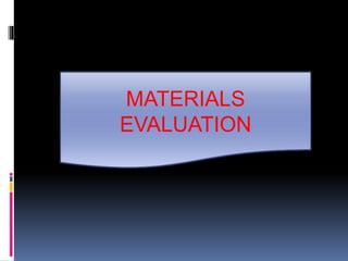 MATERIALS
EVALUATION
 