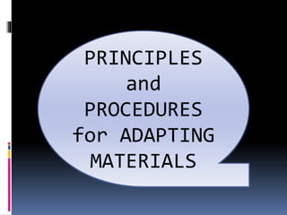 PRINCIPLES
and
PROCEDURES
for ADAPTING
MATERIALS
 