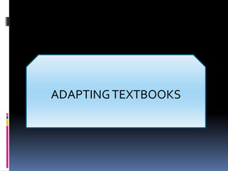 ADAPTINGTEXTBOOKS
 