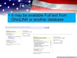 Find an Article
• It may be available Full text from
OhioLINK or another database
 
