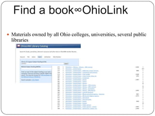  Materials owned by all Ohio colleges, universities, several public
  libraries
 