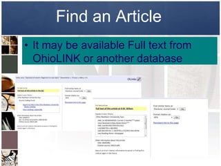 Find an Article
• It may be available Full text from
  OhioLINK or another database
 