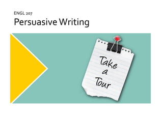 ENGL 207
PersuasiveWriting
 