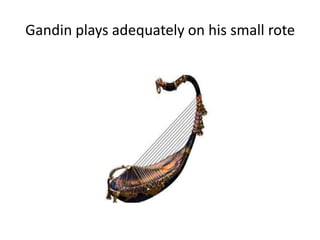 Gandin plays adequately on his small rote
 