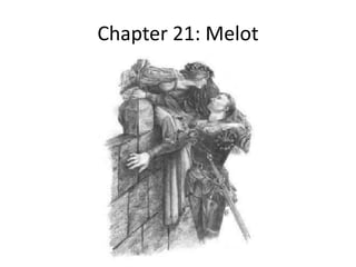 Chapter 21: Melot
 